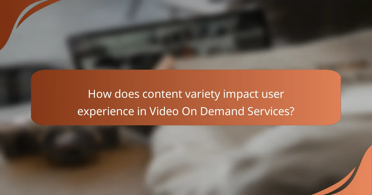 How does content variety impact user experience in Video On Demand Services?