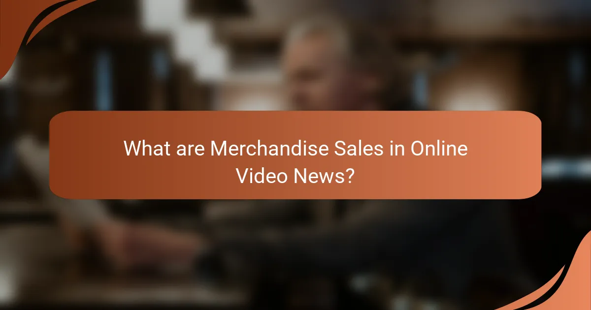 What are Merchandise Sales in Online Video News?