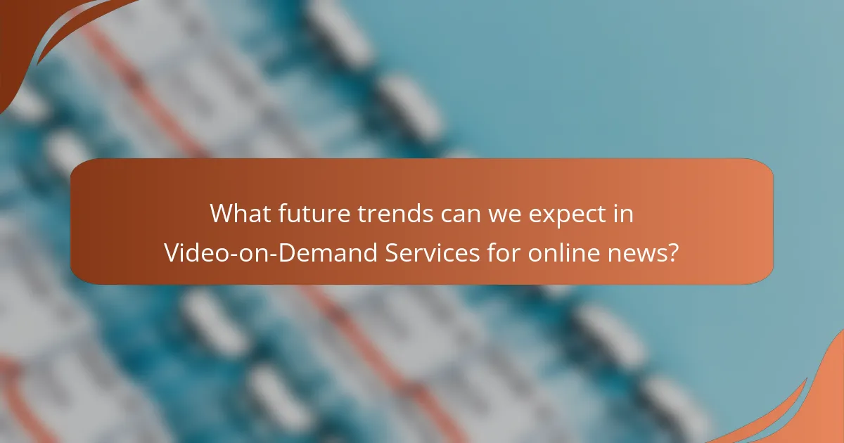 What future trends can we expect in Video-on-Demand Services for online news?