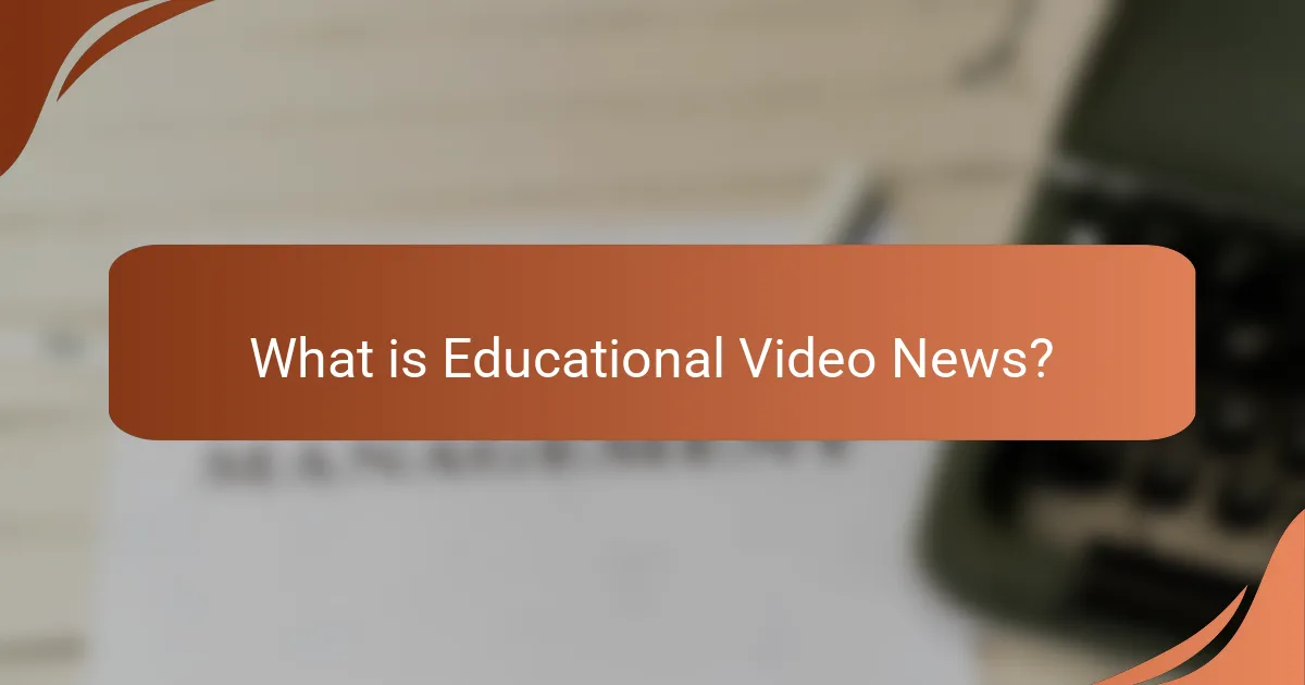 What is Educational Video News?