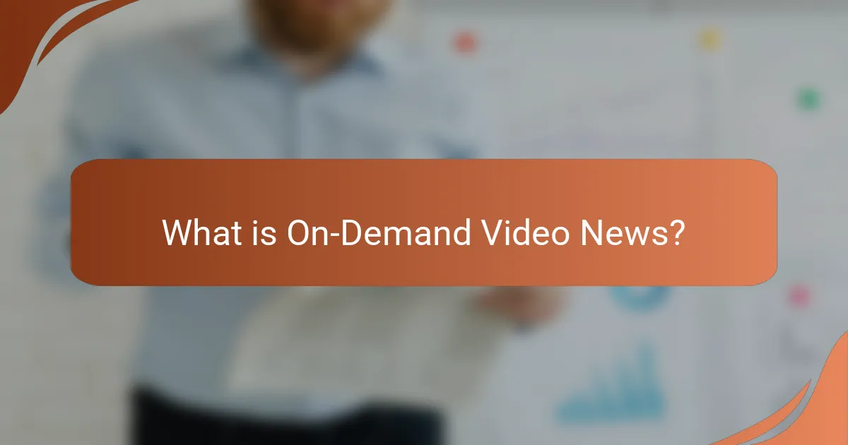 What is On-Demand Video News?