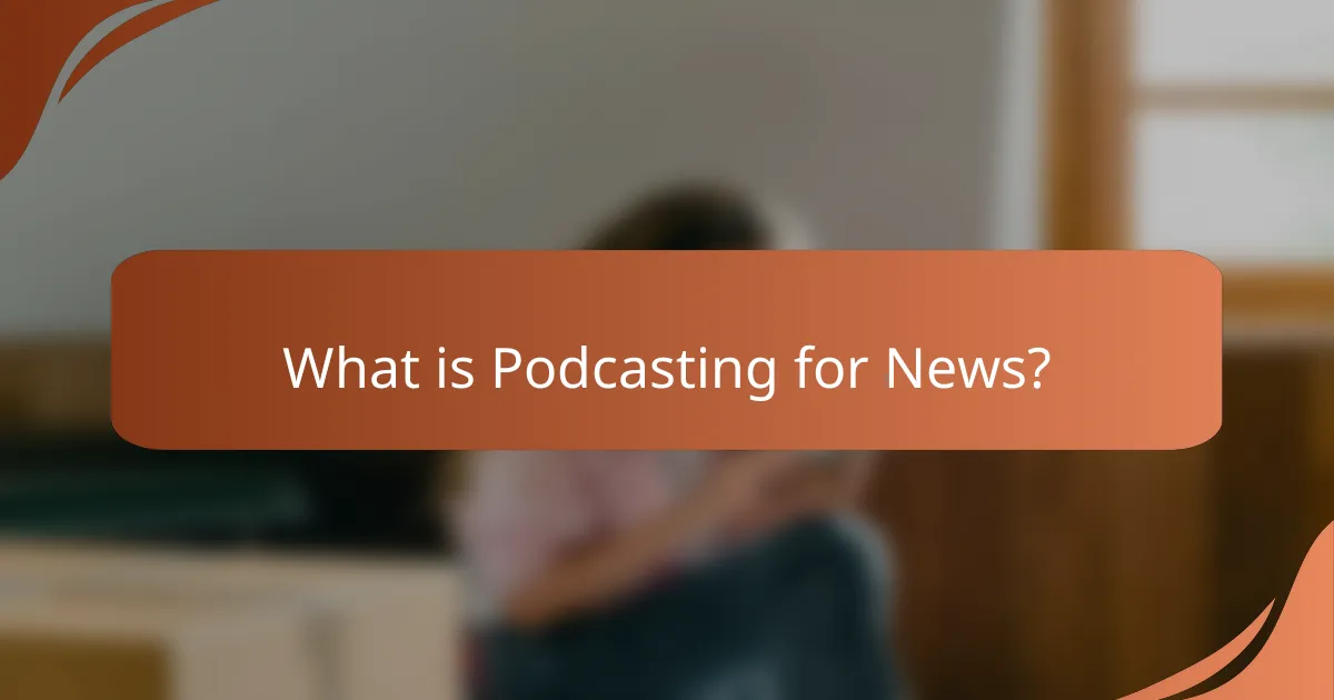 What is Podcasting for News?