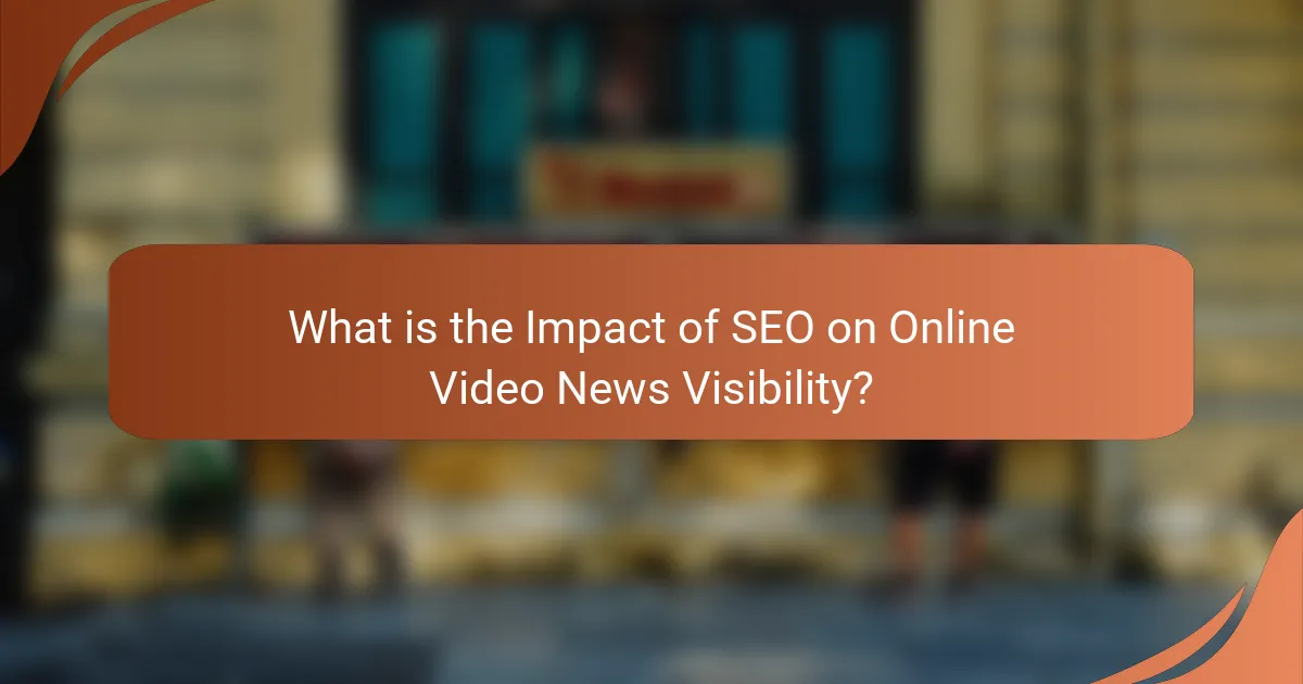 What is the Impact of SEO on Online Video News Visibility?