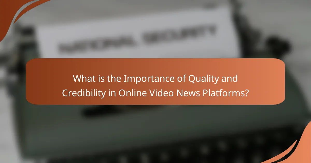 What is the Importance of Quality and Credibility in Online Video News Platforms?