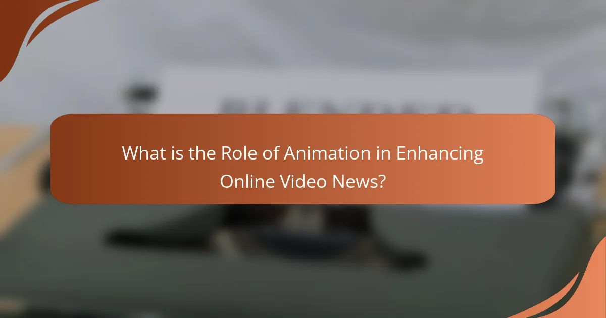 What is the Role of Animation in Enhancing Online Video News?