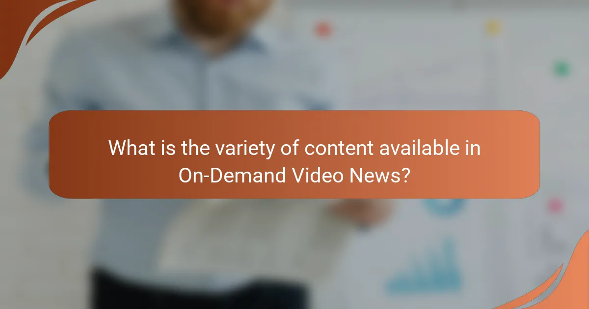 What is the variety of content available in On-Demand Video News?