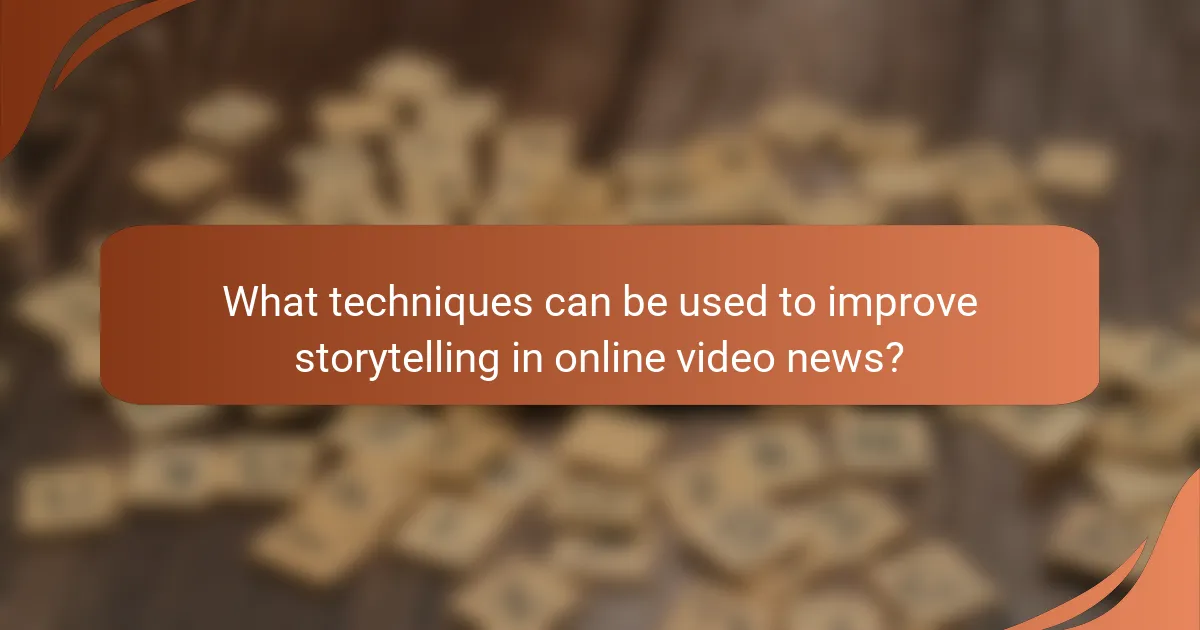 What techniques can be used to improve storytelling in online video news?